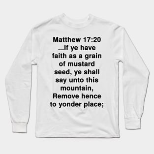 Matthew 17:20 King James Version Bible Verse Typography Long Sleeve T-Shirt